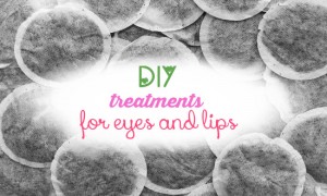 DIY Homemade treatments for eyes and lips